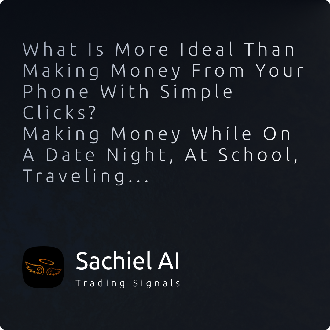 What Is More Ideal Than Making Money From Your Phone With Simple Clicks? Making Money While On A Date Night, At School, Traveling... https://GeeksEmpire.co/SachielAI #TradingAI #TradingSignal #Forex #Crypto #Stock