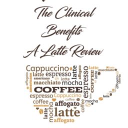 KINDLE The Clinical Benefits of Caffeine - A Latte to Review