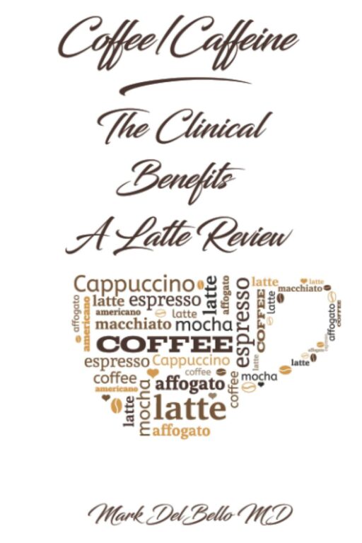 KINDLE The Clinical Benefits of Caffeine - A Latte to Review