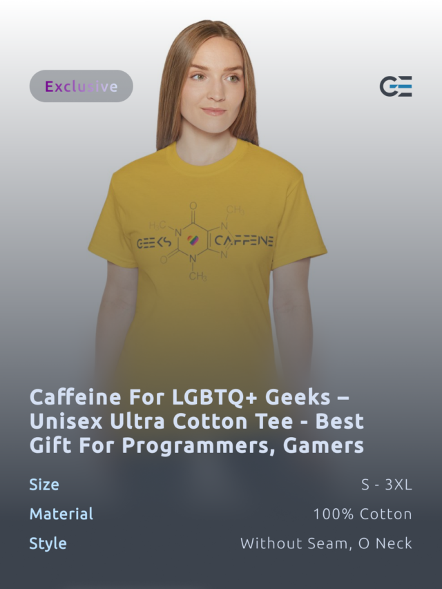 Caffeine for LGBTQ+ Geeks – Unisex Ultra Cotton Tee – Best Gift For Programmers, Gamers