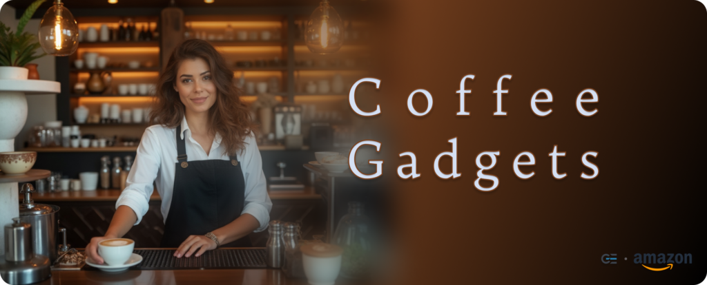 Coffee Gadgets for Coffee Bar At Home and Professional Coffee Gadgets for Coffee Shop