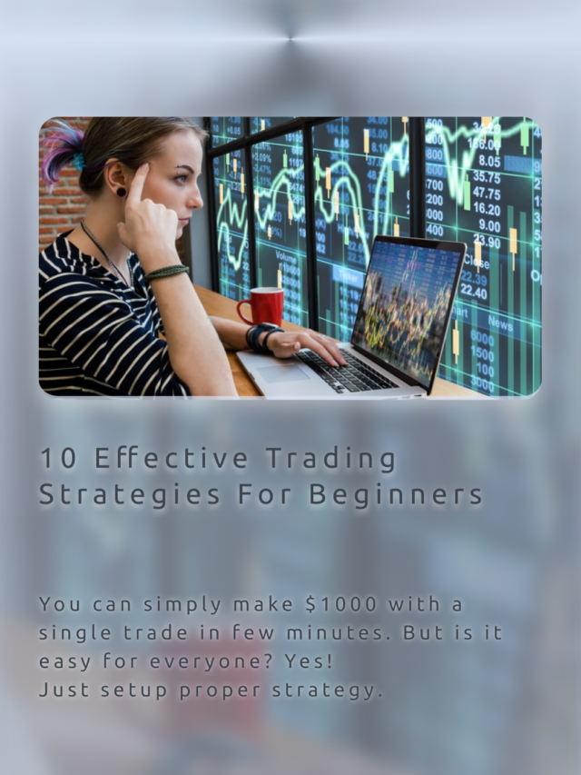 10 Effective Trading Strategies For Beginners from Sachiels AI