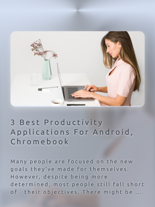 3 Best Productivity and Multitasking Applications For Android and Chromebook