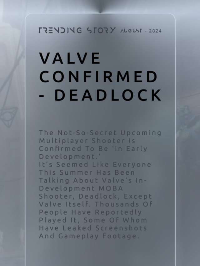 Valve Confirmed – Deadlock