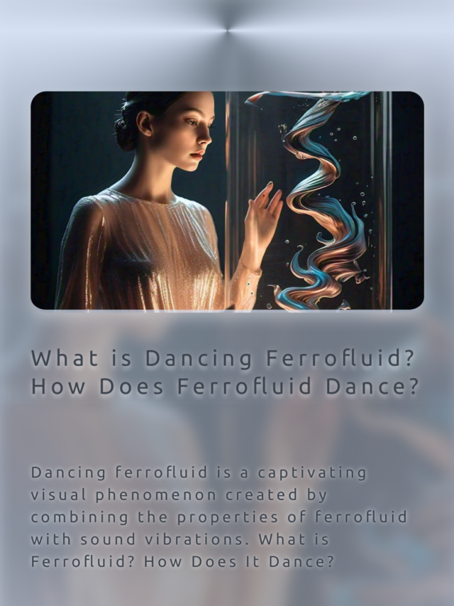 What is Dancing Ferrofluid – How Does Ferrofluid Dance – Ferrofluid Art