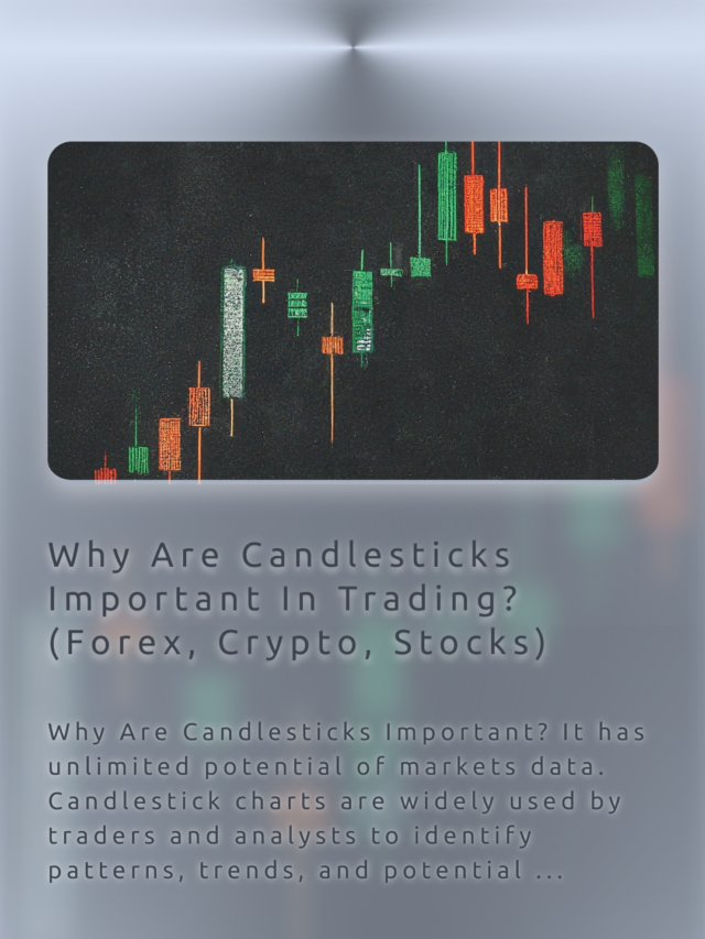 Why Are Candlesticks Important In Trading for Forex, Crypto, Stocks By Sachiels AI