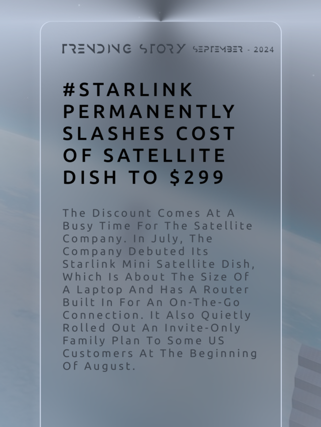 Starlink Permanently Slashes Cost of Satellite Dish to $299