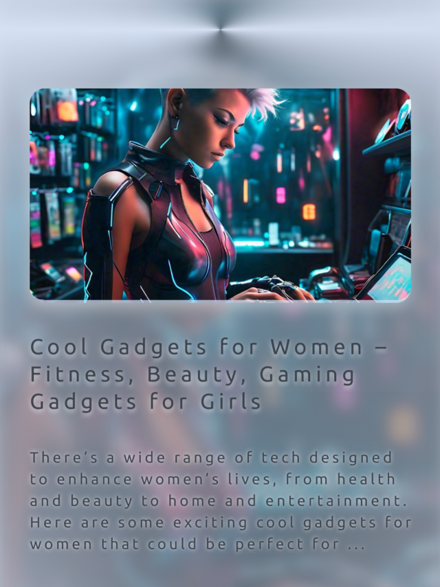 Cool Gadgets for Women – Fitness, Beauty, Gaming Gadgets for Girls, Women, Girlfriends, Moms