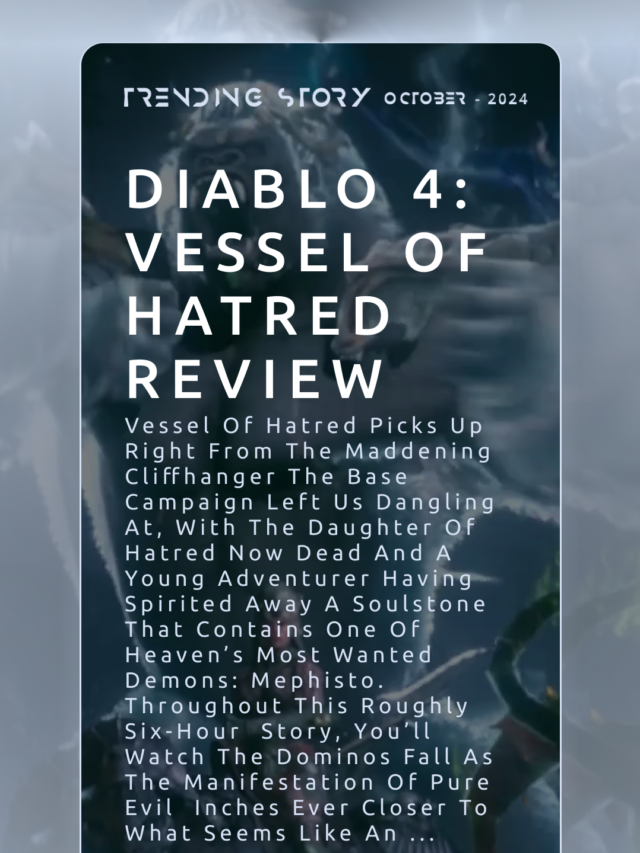 Diablo 4 – Vessel of Hatred Review